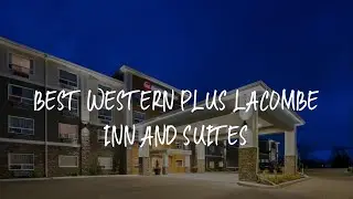 Best Western Plus Lacombe Inn and Suites Review - Lacombe , Canada