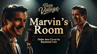 Marvin&rsquo;s Room &ndash; Drake (Jazz Cover By Raymond Cole)
