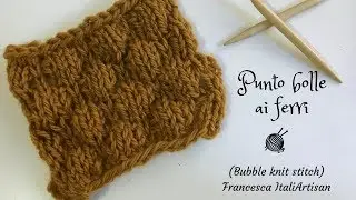 Punto Bubble a maglia, Bubble knit stitch, PUNTI A MAGLIA