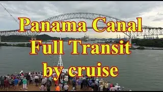 【4K】Full Transit, Panama Canal,  Holland America Cruise Line, Niew Amsterdam