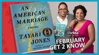 AN AMERICAN MARRIAGE - Get2Know - Author Tayari Jones -  THE TEA