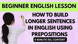 Build longer sentences in English: ESL lesson + exercises | English Grammar #teachingenglishonline