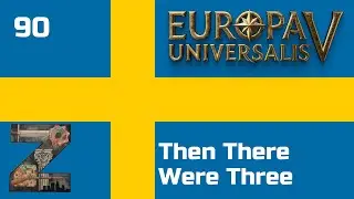 EU5 | Швеция | Эпизод 90: Тогда их стало трое