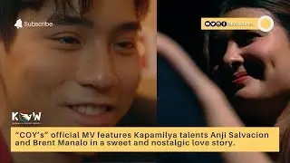 Anji Salvacion and Brent Manalo shares their favorite part from “COY (Cuz Of You)” MV