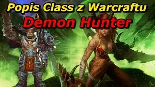 WoW Class Lore - Demon Hunter ( Lovec d&eacute;monů ) [Cz/Sk]