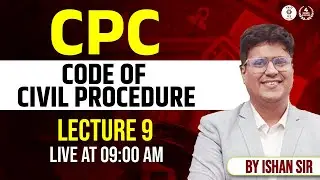 Code of Civil Procedure (CPC) | Lecture-09 | By Ishan Sir | Vaid ICS