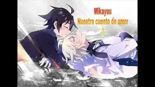 Mikayuu ~nuestro cuento de amor~ 2