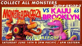 Collect All Monsters Ep 65 Monsterpalooza vs Kaiju Brooklyn Event Reports