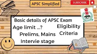 Basic Information about APSC CCE exam || min age, eligibility criteria, prelims, mains, interview ||