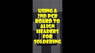 Aligning headers for Soldering using a 2nd PCB Board #Shorts