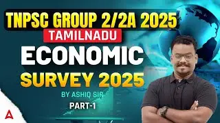 Tamilnadu Economic Survey 2025 for TNPSC Group 2, 2A 2025 | Part 1 | By Ashiq Sir