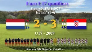 3. U17 2009  Netherlands 2 (1)-(0) 3 Croatia 1st half, EURO Qualifiers, Game 3, 17.11.2025