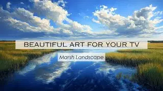 Frame TV Art Marsh Landscape 🌾☁️ | 2 Hour Peaceful River & Grassland Painting (No Music)