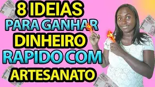 8 IDEIAS PARA TER RENDA EXTRA COM ARTESANATO FAÇA E VENDA,DINHEIRO RAPIDO!!!