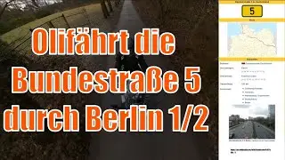 Oli faehrt die Bundesstra&szlig;e 5 durch Berlin 1/2
