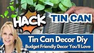 Upcycled Tin Cans Into Stunning Home Decor | Budget-Friendly DIY Ideas