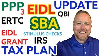 Update EIDL PPP 3 EIDL Grant SBA IRS Tax ERTC PPP Loan Forgiveness Stimulus Advance Child Tax Checks