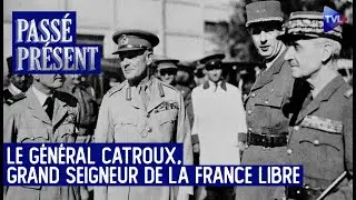 Le général Catroux, Grand seigneur de la France libre