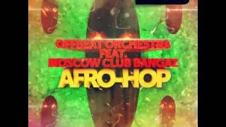 Mixupload Presents: OFB ft. Moscow Club Bangaz - Afro-Hop (Original mix)