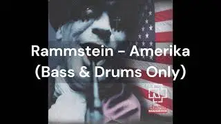 Rammstein - Amerika (Bass & Drums Only)