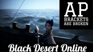 Black Desert Online [BDO] AP Brackets Are Broken