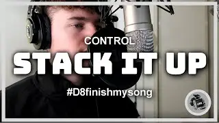 Control - Stack it Up Remix #D8finishmysong