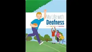 My Life  With Deafness - Read Aloud