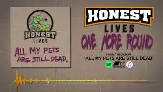 Honest Lives - One More Round (Album Stream)