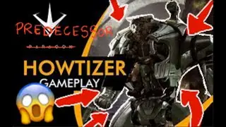 Am i the best HOWITZER in PREDECESSOR ?!