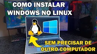 How to install Windows on a laptop with Linux? *WITHOUT NEEDING ANOTHER COMPUTER*