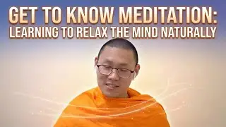 Get to Know Meditation: Learning to Relax the Mind Naturally