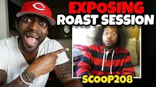 EXPOSING/ROAST SESSION ON SCOOP208 🤣 (MUST WATCH)