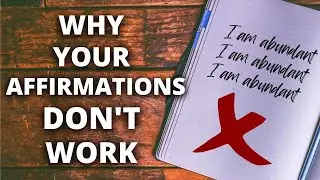 Why Your Affirmations Are NOT Working & How to FIX IT NOW!