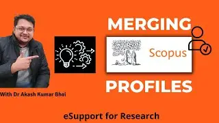 Как объединить профили авторов Scopus | Идентификаторы Scopus | Электронная поддержка исследований | 2022 | Д-р Акаш Бхой