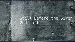 【Still Before the Siren】2nd part  #ichiLL.