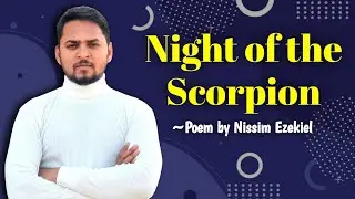 Night Of The Scorpion | Summary in Hindi | Poem by Nissim Ezekiel | Explanation, Analysis