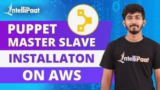 Puppet Installation | Puppet Installation on AWS | Intellipaat