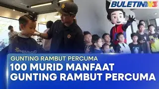 GUNTING RAMBUT PERCUMA | 100 Murid Kembali Ke Sekolah Dengan Bergaya