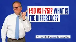 I-90 vs I-751? WHAT IS THE DIFFERENCE?