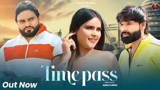 Timepass (Official Video) Sunil Sikander | Sonu Kundu | Pawan S | Anshu C |  New Haryanvi Song 2026