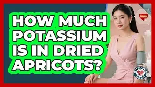 How Much Potassium Is In Dried Apricots?