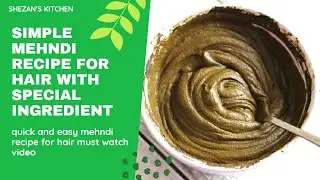 easy mehndi recipe for hair with special ingredient | SHEZAN'S KITCHEN