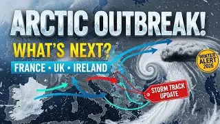 Arctic Outbreak 2026: What&rsquo;s Next for France, UK & Ireland? Storm Track Update!