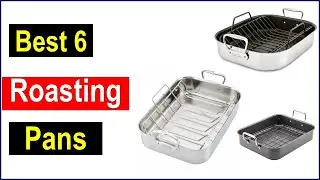 💯💯The 6 Best Roasting Pans  review