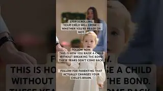 🔴READ THE DESCRIPTION.IS HOW YOU RAISE A CHILD WITHOUT BREAKING THE BOND.SAVE THIS.