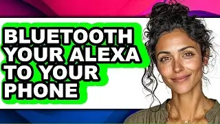 How to Bluetooth Your Alexa to Your Phone (easy Method)