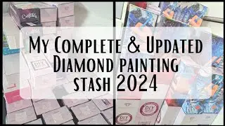 My Entire Updated Diamond Painting Stash May 2024 - 90+ Paintings - All the kits I own