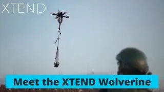 Meet the XTEND Wolverine, Multi-mission UAS