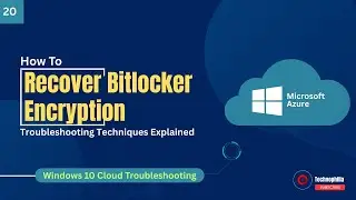 How to Troubleshoot & Recover BitLocker Drive Encryption in Windows 10 | Techniques Explained