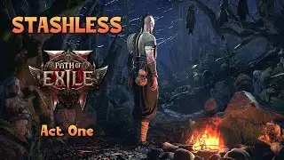 Act One - Stashless | Path of Exile 2 | Restricted Playthrough